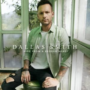 Hide From A Broken Heart - Dallas Smith