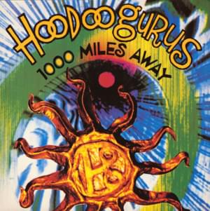 1000 Miles Away - Hoodoo Gurus