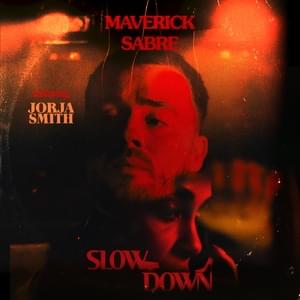 Slow Down - Maverick Sabre (Ft. Jorja Smith)