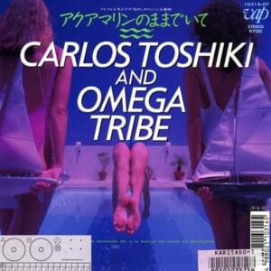 アクアマリンのままでいて - 1986 Omega Tribe (Ft. カルロス・トシキ (Carlos Toshiki))