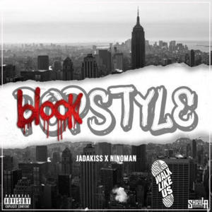 Block Style - Jadakiss & Nino Man (Ft. Jadakiss & Nino Man)