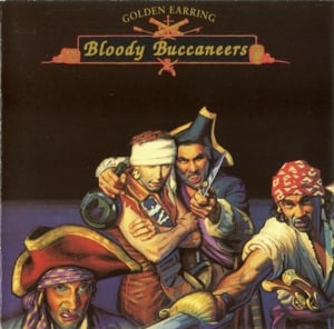 Bloody Buccaneers - Golden Earring