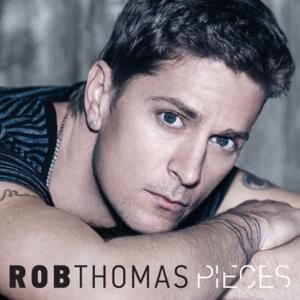 Pieces - Rob Thomas