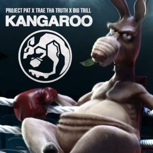 Kangaroo - Project Pat (Ft. Big Trill & Trae tha Truth)