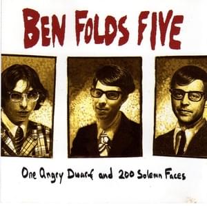 One Angry Dwarf and 200 Solemn Faces - Ben Folds Five