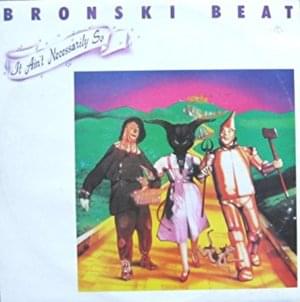 It Ain’t Necessarily So - Bronski Beat (Ft. The Pink Singers)