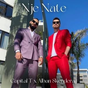 Nje Nate - Capital T & Alban Skenderaj