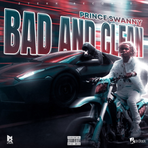 Bad & Clean - Prince Swanny