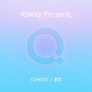 IONIQ: I’m on it - BTS