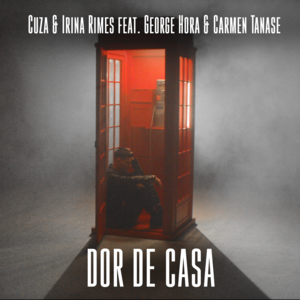 Dor de casă - CUZA (Ft. Carmen Tănase, George Hora & Irina Rimes)