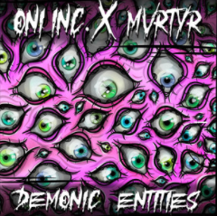 DEMONIC ENTITIES - ONI INC. (Ft. MVRTYR)