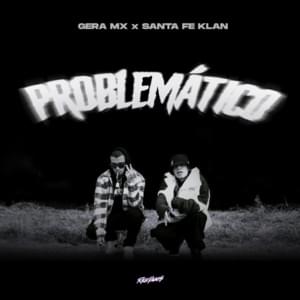 Problemático - Gera MX & Santa Fe Klan