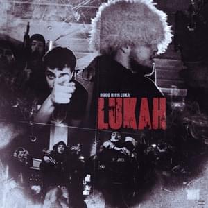 LUKAH - Hood Rich Luka