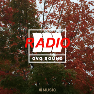 OVO Sound Radio Episode 8 Tracklist - Drake