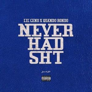 Never Had Shit - Lil Cali Ceno (Ft. Quando Rondo)