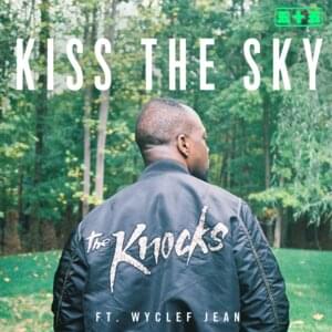 Kiss the Sky - The Knocks (Ft. Wyclef Jean)