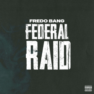 Federal Raid - Fredo Bang