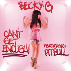 Can’t Get Enough (Spanish Version) - Becky G (Ft. Pitbull)