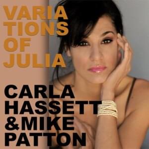 Variations of Julia - Carla Hassett & Mike Patton