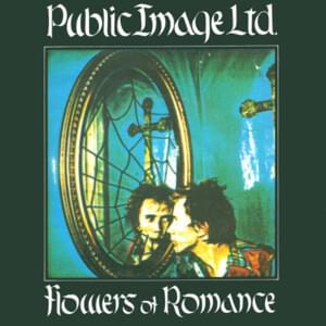 The Flowers of Romance - Public Image Ltd.