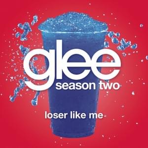 Loser Like Me - Glee Cast