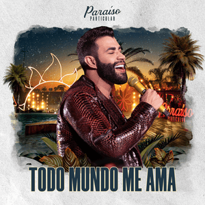 Todo Mundo Me Ama (Ao Vivo) - Gusttavo Lima