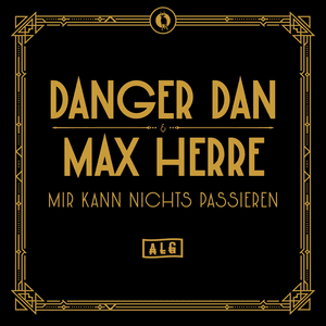 Mir kann nichts passieren - Antilopen Gang, Danger Dan & Max Herre (Ft. Danger Dan & Max Herre)