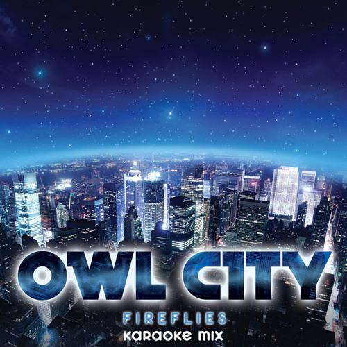 Fireflies (Karaoke Mix) - Owl City