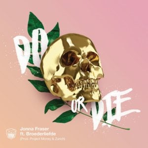 Do Or Die - Jonna Fraser (Ft. Broederliefde)