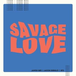 Savage Love (Laxed - Siren Beat) [BTS Remix] - Jawsh 685, Jason Derulo & BTS