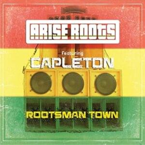 Rootsman Town - Arise Roots (Ft. Capleton)