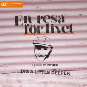 Dig a Little Deeper - Ulrik Munther