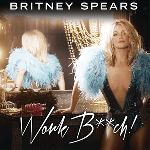 Work Bitch - Britney Spears