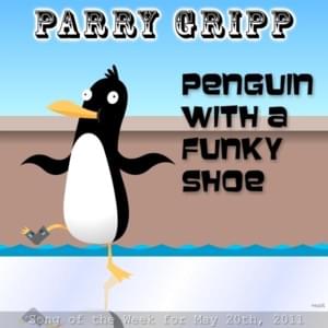 Penguin with a Funky Shoe (Funky Version) - Parry Gripp