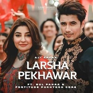 Larsha Pekhawar - Ali Zafar (Ft. Gul Panra)