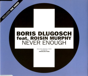 Never Enough - Boris Dlugosch (Ft. Róisín Murphy)