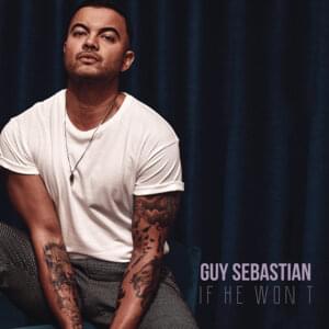 If He Won’t - Guy Sebastian