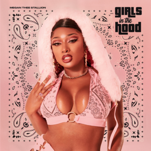 Girls in the Hood - Megan Thee Stallion