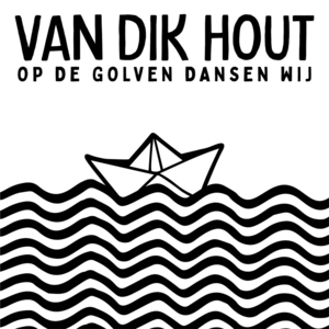 Op De Golven Dansen Wij - Van Dik Hout