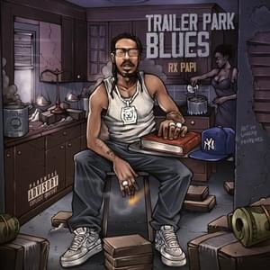 Trailer Park Blues - Rx Papi