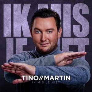 Ik Mis Je Niet - Tino Martin