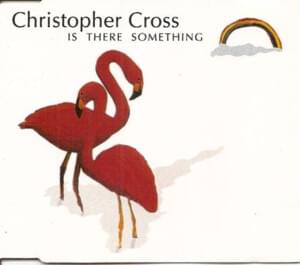 Is There Something - Christopher Cross