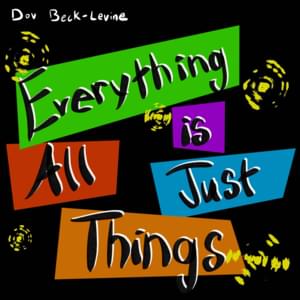 Everything is All Just Things - Dov Beck-Levine