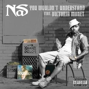 You Wouldn’t Understand - Nas (Ft. Victoria Monét)