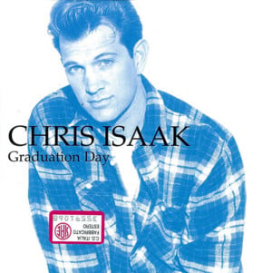 Graduation Day - Chris Isaak