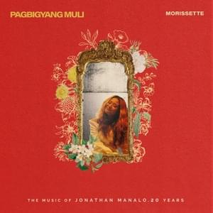 Pagbigyang Muli - Morissette & Jonathan Manalo