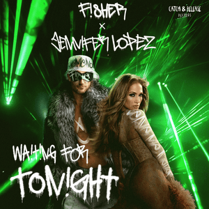 Waiting for Tonight - FISHER & Jennifer Lopez