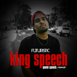 King’s Speech (Queen’s Speech Remix) - Futuristic