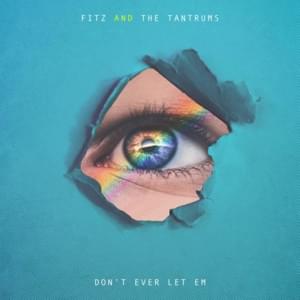 Don’t Ever Let Em - Fitz and The Tantrums