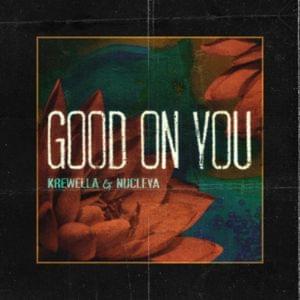 Good on You - Krewella & Nucleya